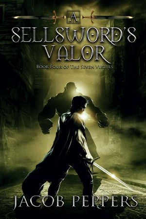 [The Seven Virtues 04] • A Sellsword's Valor